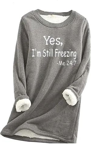 Lenago Yes,I'M Still Freezing Me 24:7 Sweatshirt for Women 2023 Winter Warm Sherpa Lined Fleece Crewneck Pullover Loungewear